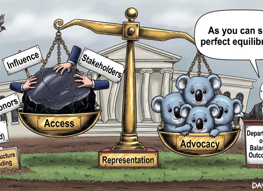 A symbolic political cartoon showing a giant set of unbalanced scales: a huge lump of coal pushed down by disembodied suit-sleeved hands labelled “Influence”, “Access”, “Stakeholders”, and “Donors”, outweighing a group of anxious cartoon koalas on the other tray. A faceless bureaucratic figure at a podium marked “Department of Balanced Outcomes” gestures proudly toward the clearly tilted scales.